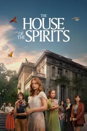 The House of the Spirits AKA La Casa de los Espíritus 2026 Season 1 - Spanish Audio WEB-DL | Dubbed Hindi Movie [EP 01 - 05 Added]